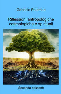 9791222802947 - Riflessioni antropologiche cosmologiche e spirituali