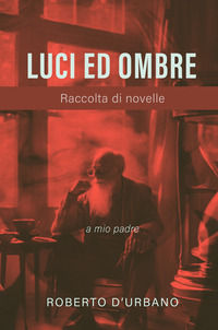 9791222808000 - Luci ed ombre. Raccolta di novelle