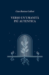 9791222812328 - Verso un'umanità più autentica