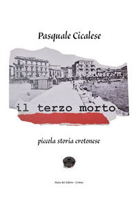 9791222816746 - Il terzo morto. Piccola storia crotonese