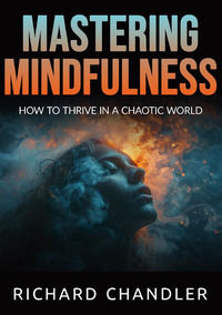 9791223052754 - Mastering mindfulness. How to thrive in a chaotic world