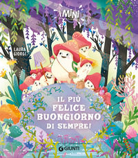 9791223279991 - Il più felice buongiorno di sempre. I Mini. Ediz. a colori