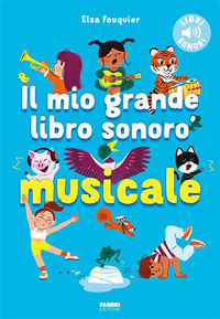 9791223401828 - Il mio grande libro sonoro musicale. Ediz. a colori