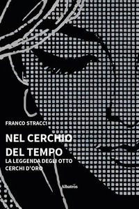 9791223609736 - Nel cerchio del tempo. La leggenda degli otto cerchi d'oro