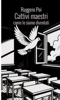 9791223967492 - Cattivi maestri. Come lo siamo diventati