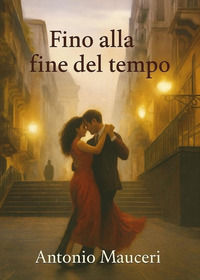 9791224012733 - Fino alla fine del tempo