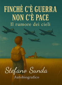 9791224013662 - Finché c'è guerra non c'è pace. Il rumore dei cieli
