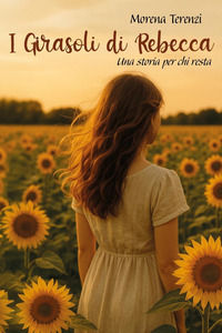 9791224015536 - I girasoli di Rebecca. Una storia per chi resta