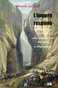 9791224018605 - L'impero respinto. Considerazioni inattuali sulla base dei miei due anni in Afghanistan