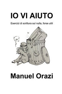9791224024095 - Io vi aiuto. Esercizi di scrittura sul nulla, forse utili
