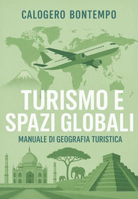 9791224024286 - Turismo e spazi globali. Manuale di geografia turistica