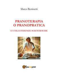 9791224024460 - Pranoterapia o pranopratica e utili evidenze scientifiche
