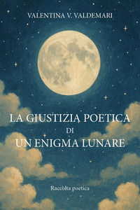 9791224028024 - La giustizia poetica di un enigma lunare