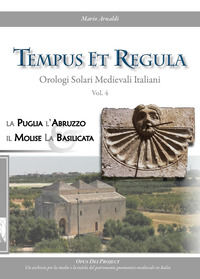 9791224030584 - Tempus et regula. Orologi solari medievali italiani. Vol. 4: Puglia, Abruzzo, Molise, Basilicata