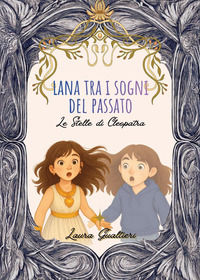 9791224043232 - Lana tra i sogni del passato. Le stelle di Cleopatra