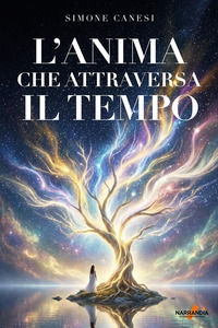 9791224047711 - L'anima che attraversa il tempo
