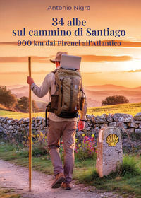 9791224070993 - 34 albe sul cammino di Santiago. 900 km dai Pirenei all'Atlantico