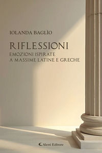 9791224104643 - Riflessioni. Emozioni ispirate a massime latine e greche