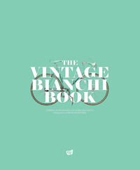 9791224301226 - The vintage Bianchi book. Ediz. multilingue
