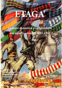 9791224303107 - Etagà. Le fasce coloniali e i gagliardetti dei reparti coloniali 1885-1943