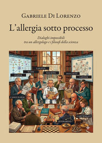 9791224447764 - L'allergia sotto processo. Dialoghi impossibili tra un allergologo e i filosofi della scienza