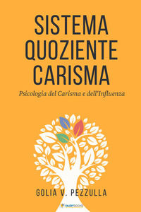 9791224449782 - Sistema quoziente carisma. Psicologia del carisma e dell'influenza