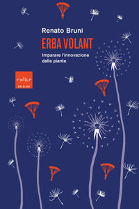 9791254500248 - Erba volant. Imparare l'innovazione dalle piante