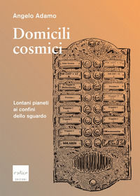 9791254500408 - Domicili cosmici. Lontani pianeti ai confini dello sguardo