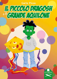 9791254510315 - Il piccolo Dragosh e il grande aquilone. Ediz. illustrata