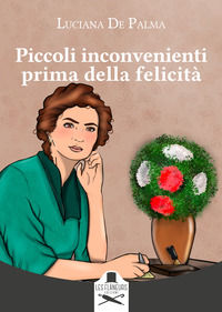 9791254510803 - Piccoli inconvenienti prima della felicità