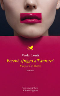 9791254573655 - Perché sfuggo all'amore? Il dolore è un talento