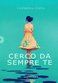 9791254582381 - Cerco da sempre te