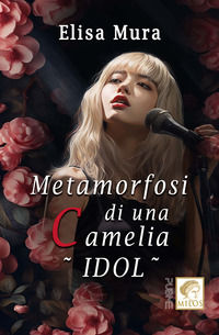 9791254584354 - Metamorfosi di una Camelia. Idol