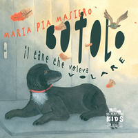 9791254587881 - Botolo. Il cane che voleva volare. Ediz. a colori
