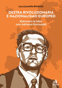 9791254621493 - Destra rivoluzionaria e nazionalismo europeo. Riarmare le idee con Adriano Romualdi
