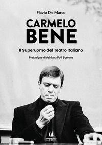 9791254622605 - Carmelo Bene. Il superuomo del teatro italiano