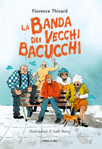 9791254640258 - La banda dei vecchi bacucchi