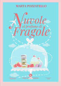 9791254663479 - Nuvole al profumo di fragole