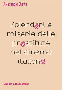 9791254670224 - Splendori e miserie delle prostitute nel cinema italiano