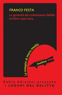 9791254672747 - La gioventù del commissario Melillo. Avellino 1946-1964