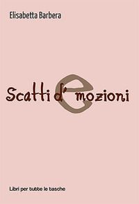 9791254673072 - Scatti d'emozioni