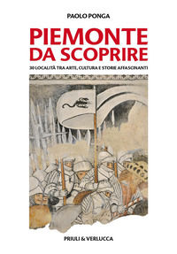 9791254680124 - Piemonte da scoprire. 30 località tra arte, cultura e storie affascinanti