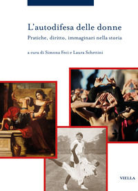 9791254696972 - L'autodifesa delle donne. Pratiche, diritto, immaginari nella storia