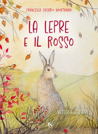 9791254711156 - La lepre e il rosso. Ediz. a colori
