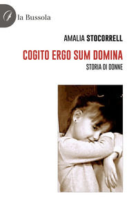 9791254744482 - Cogito ergo sum domina. Storia di donne