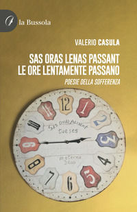 9791254746592 - Sas oras lenas passant. Le ore lentamente passano. Poesia della sofferenza