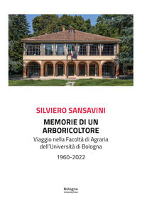 9791254772607 - Memorie di un arboricoltore. Viaggio nella facoltà di Agraria dell'Università di Bologna 1960-2022