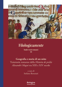 9791254775059 - Filologicamente. Studi e testi romanzi. Vol. 12: Traiettorie romanze della Historia de preliis Alexandri Magni tra XIII
