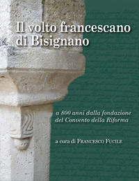 9791254810194 - Il volto francescano di Bisignano. A 800 anni dalla fondazione del Convento della Riforma