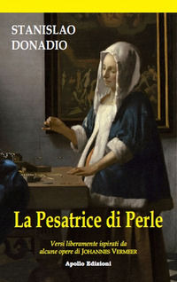 9791254810392 - La presatrice di perle. Versi liberamente ispirati da alcune opere di Johannes Vermeer